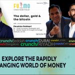 Future of Money Podcast hosted by Ronit Ghose and Gaurav Dhar Guest Ebrahim Rahbari- The dollar gold and the bitcoin v2